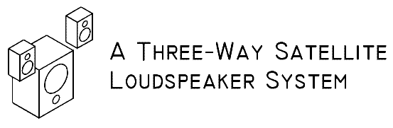 A Three-Way Satellite Loudspeaker System